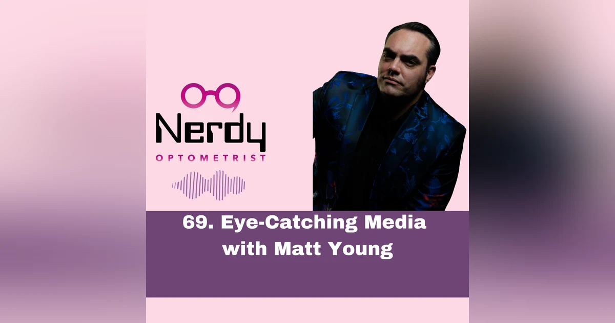 69. Eye-Catching Media with Matt Young