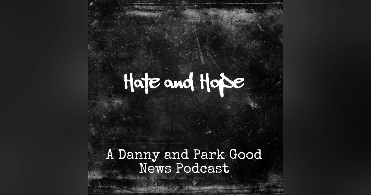 Hate and Hope