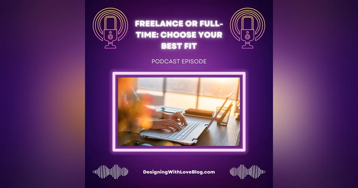 Freelance or Full-Time: Choose Your Best Fit