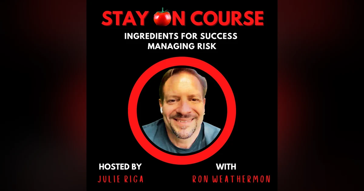Ingredients for Success -  Managing Risk with Ron Weathermon