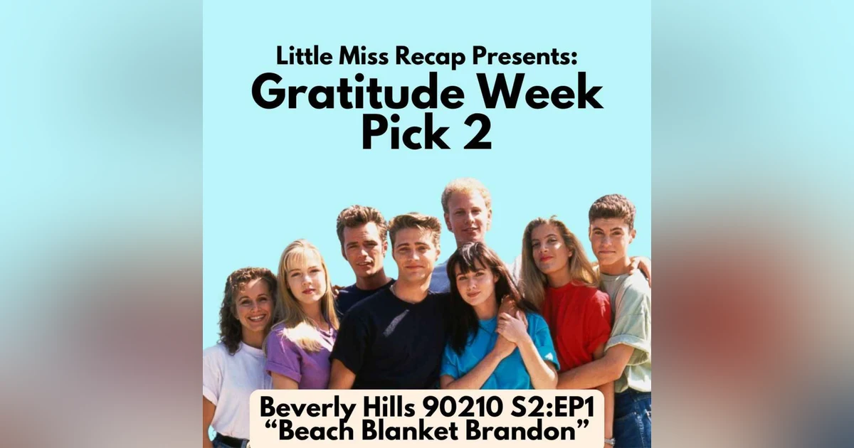 BONUS: Beverly Hills 90210 S2:EP1 Beach Blanket Brandon