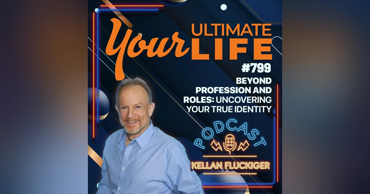 Beyond Profession and Roles, Uncovering Your True Identity, 799