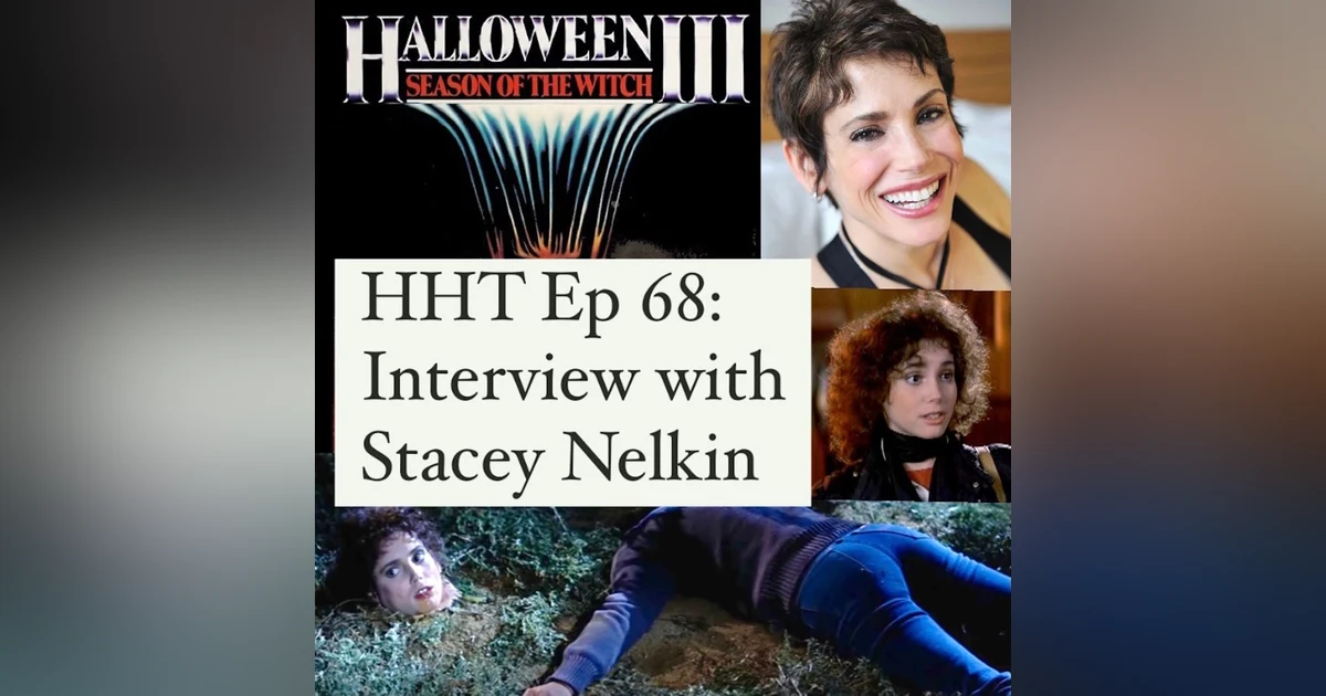 Ep 68: Interview w/Stacey Nelkin from "Halloween III: Season of the Witch"