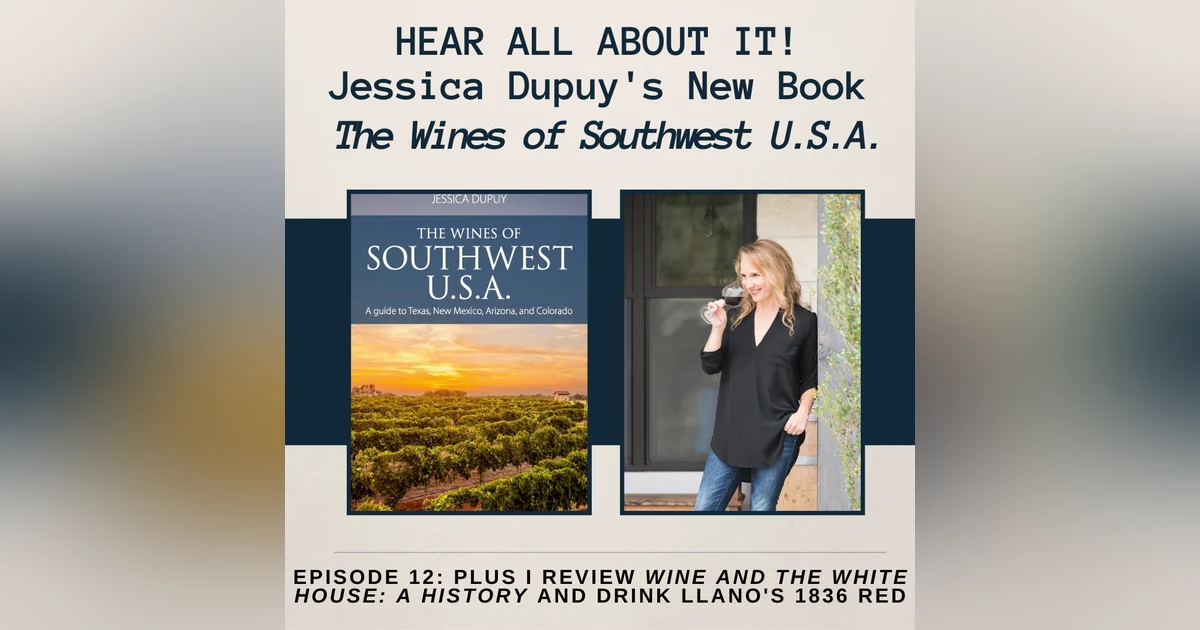 Journalist Jessica Dupuy Talks TX (+CO, AZ, & NM) Wine and Her New Book, The Wines of Southwest U.S.A.