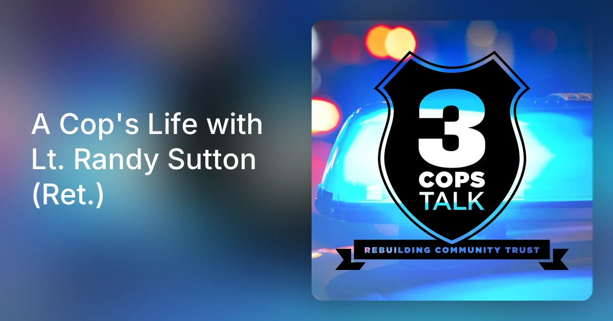 A Cop's Life with Lt. Randy Sutton (Ret.)