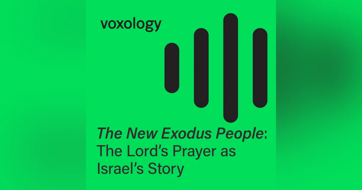 The New Exodus People: The Lord's Prayer as Israel's Story
