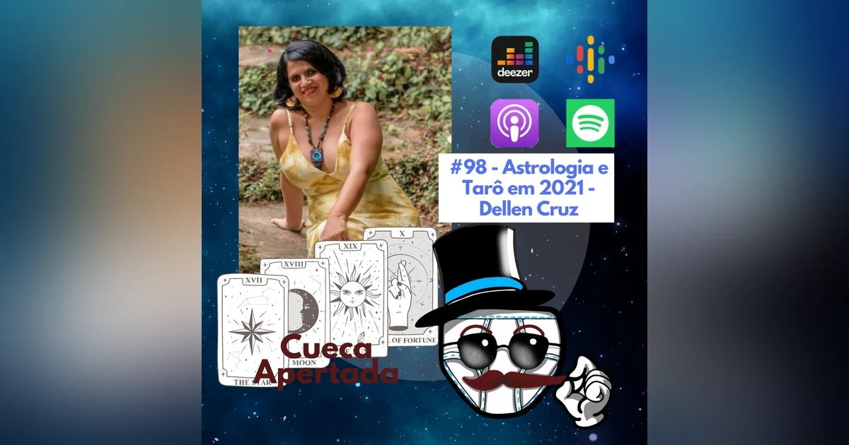 #98 – Astrologia e Taro em 2021 – Dellen Cruz