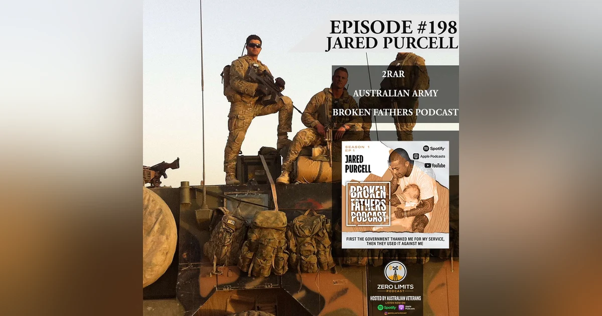 Ep. 198 Jared Purcell 2RAR Australian Army - Host Broken Fathers Podcast