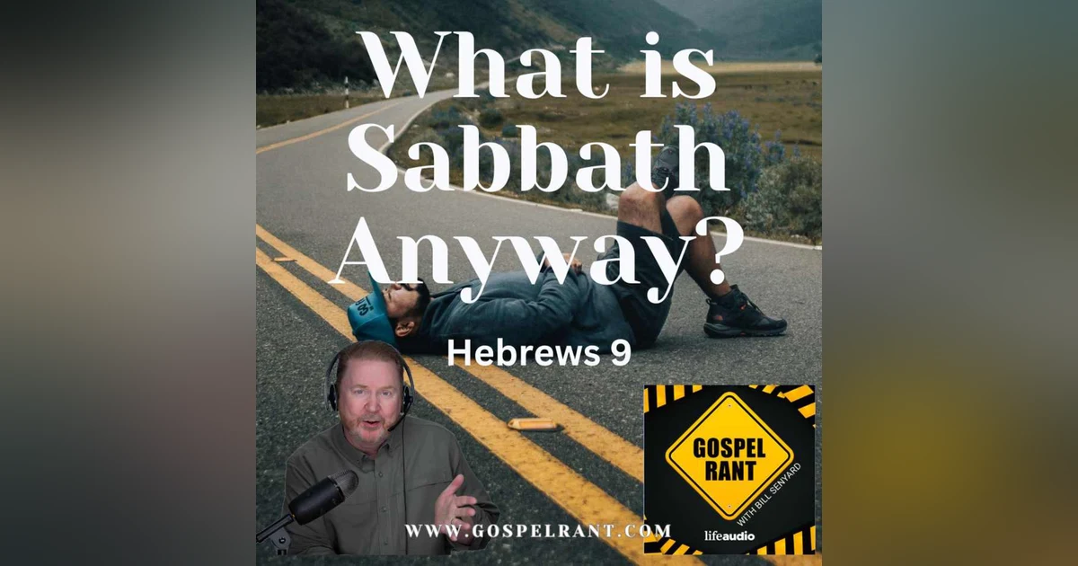 What is Sabbath Anyway? (Hebrews 9)