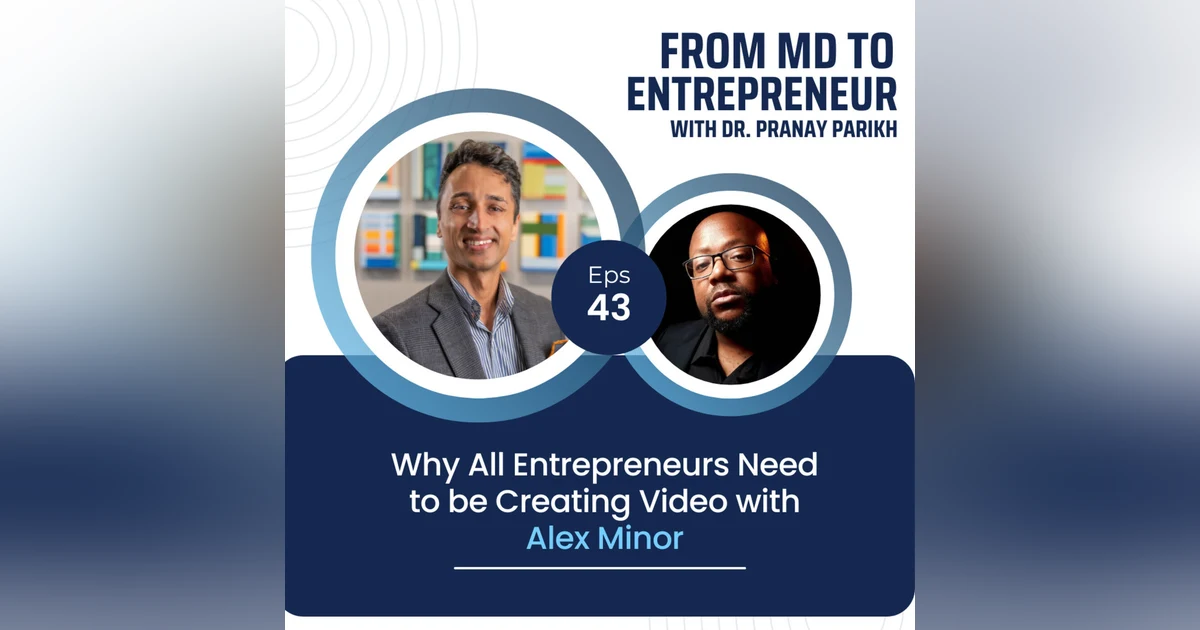 E043 - Why All Entrepreneurs Need to be Creating Video with Alex Minor