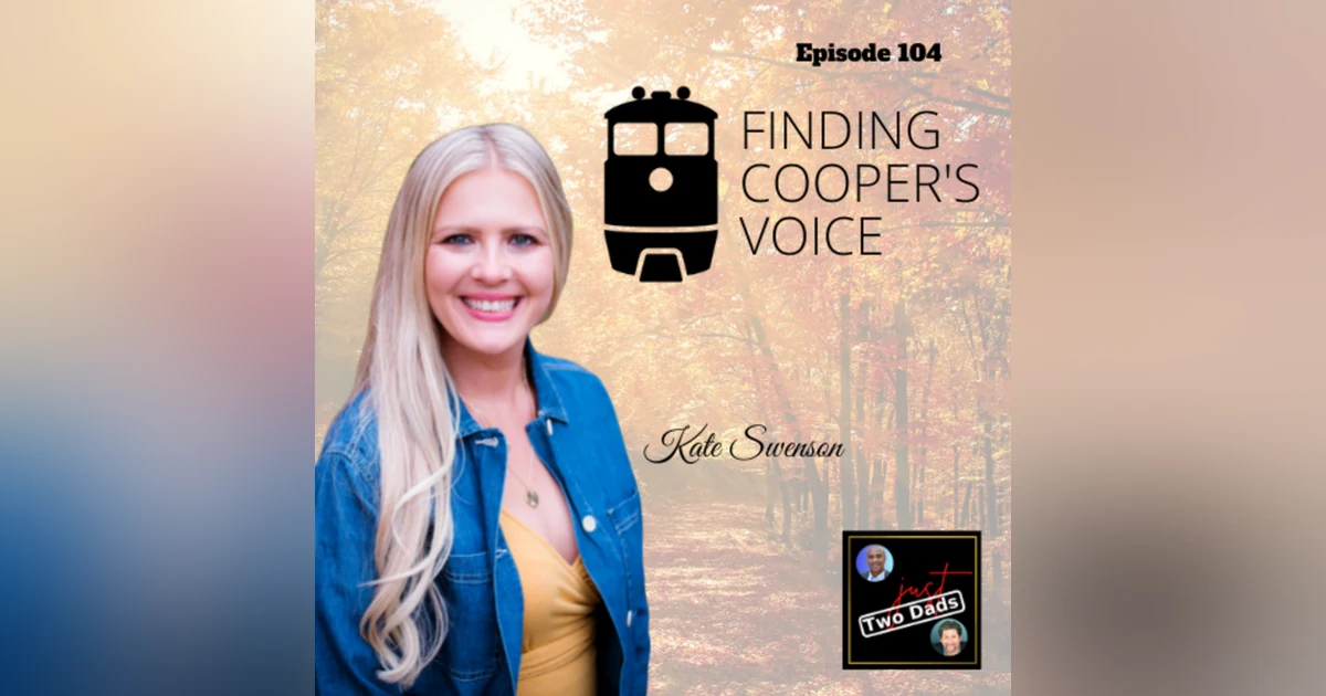 Episode 104: Kate Swenson - Finding Cooper’s Voice