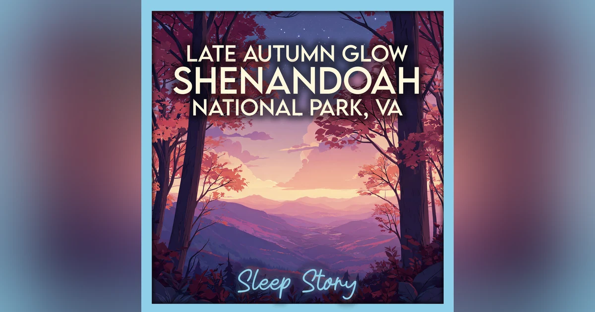 A Walk Through Autumn Starlight — A Shenandoah Sleep Story for Deep Rest