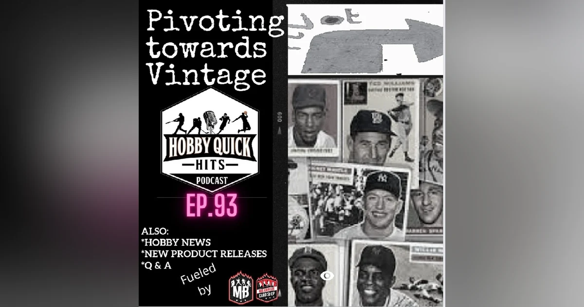 Hobby Quick Hits Ep.93 Pivoting into Vintage
