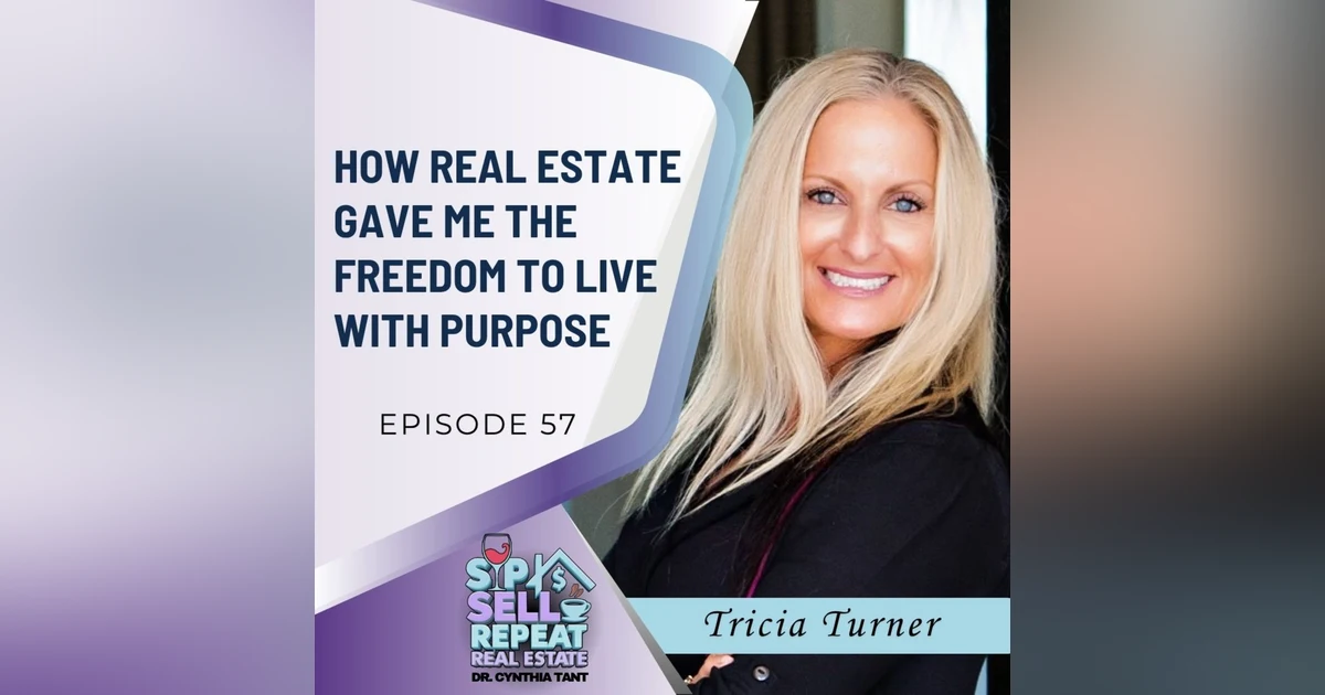 How Real Estate Gave Me the Freedom to Live with Purpose | Tricia Turner