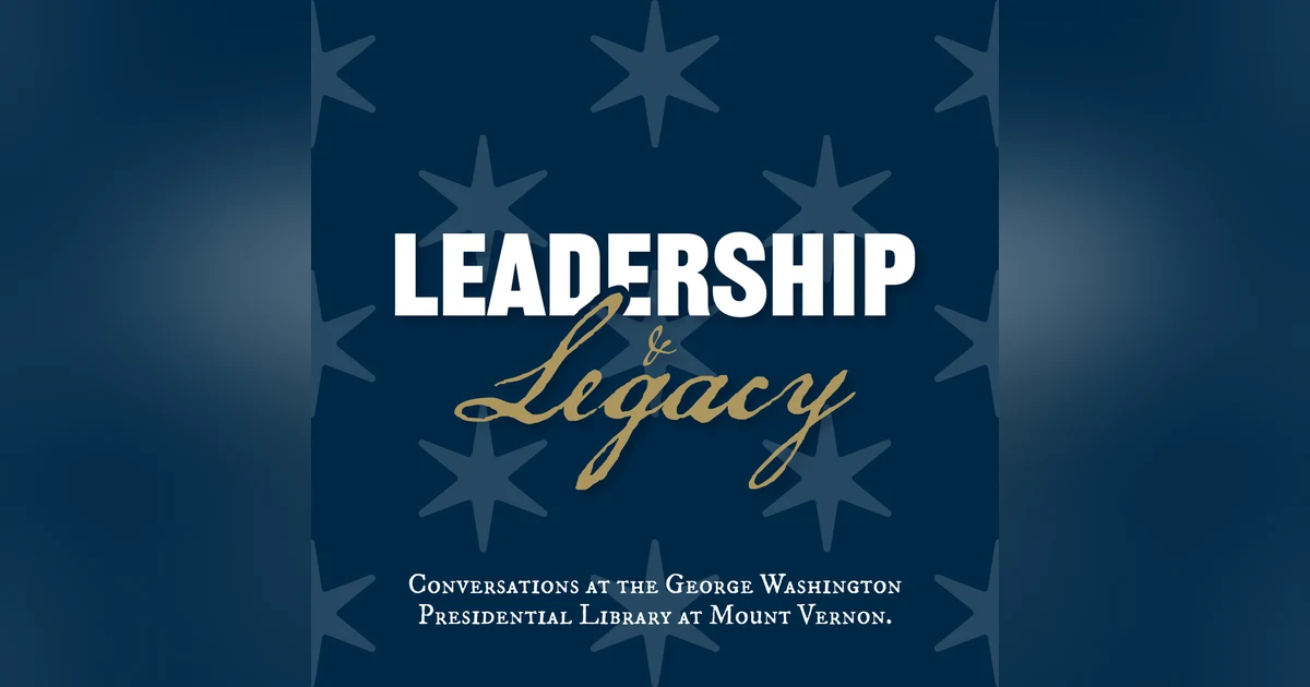 NOW AVAILABLE: Leadership and Legacy: Conversations at the George Washington Library