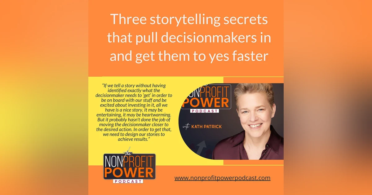 Three Storytelling Secrets that Pull Decisionmakers in and Get Them to Yes Faster
