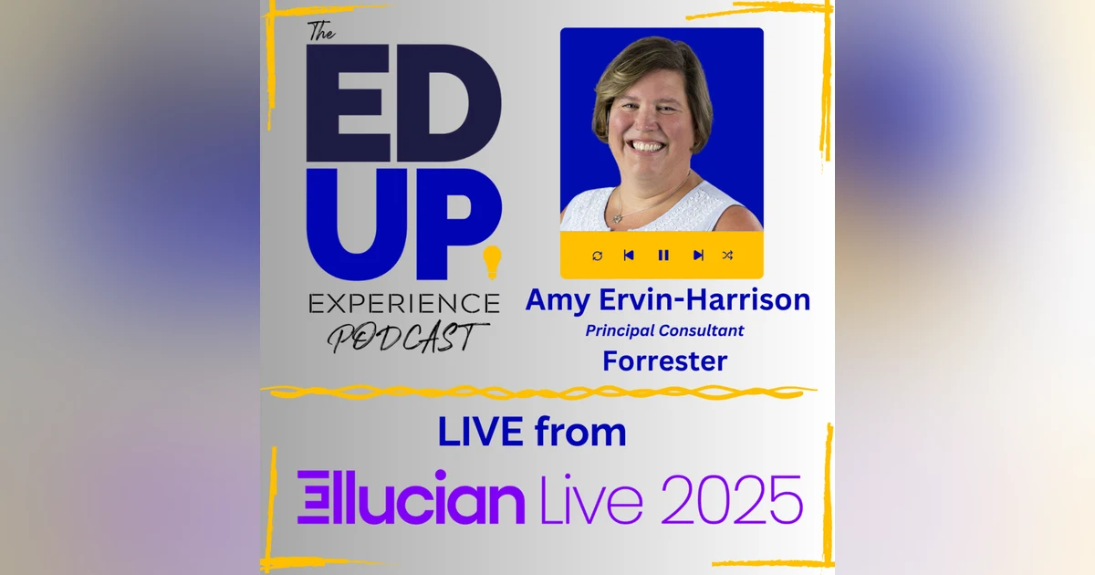 LIVE from Ellucian LIVE 2025 - with Amy Ervin-Harrison, Principal Consultant, Forrester