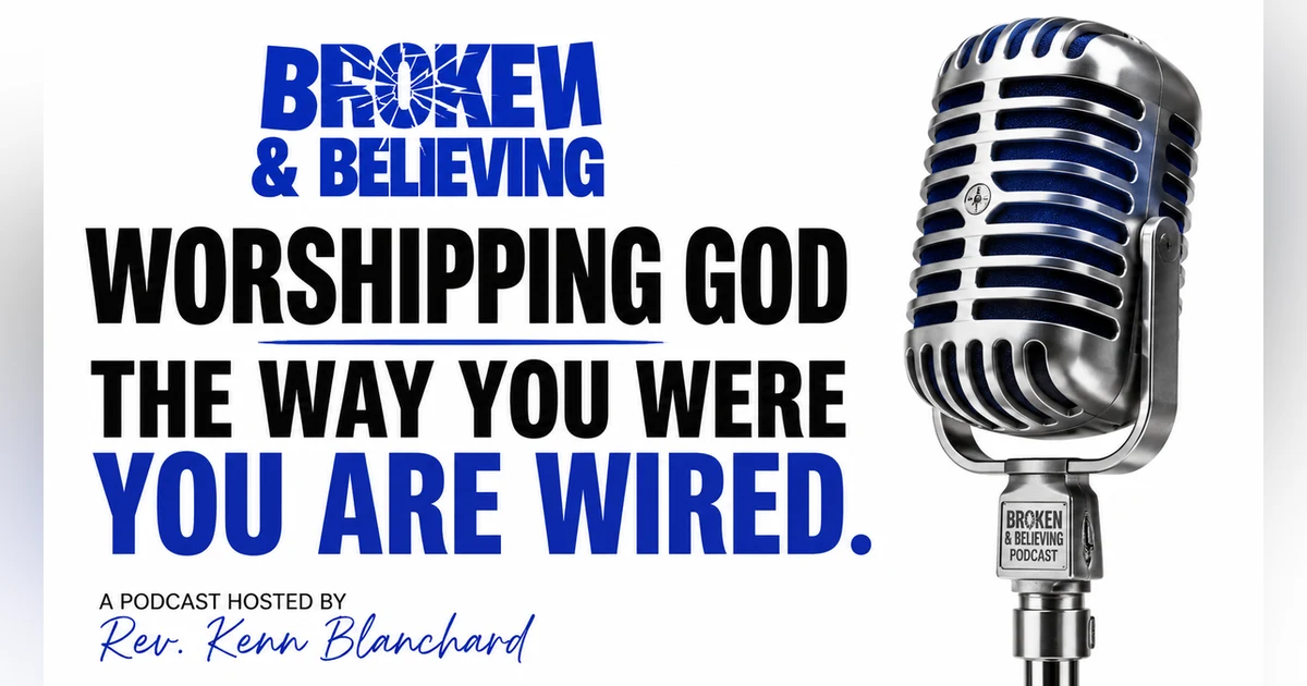 Worshipping God The Way You Are Wired - 87