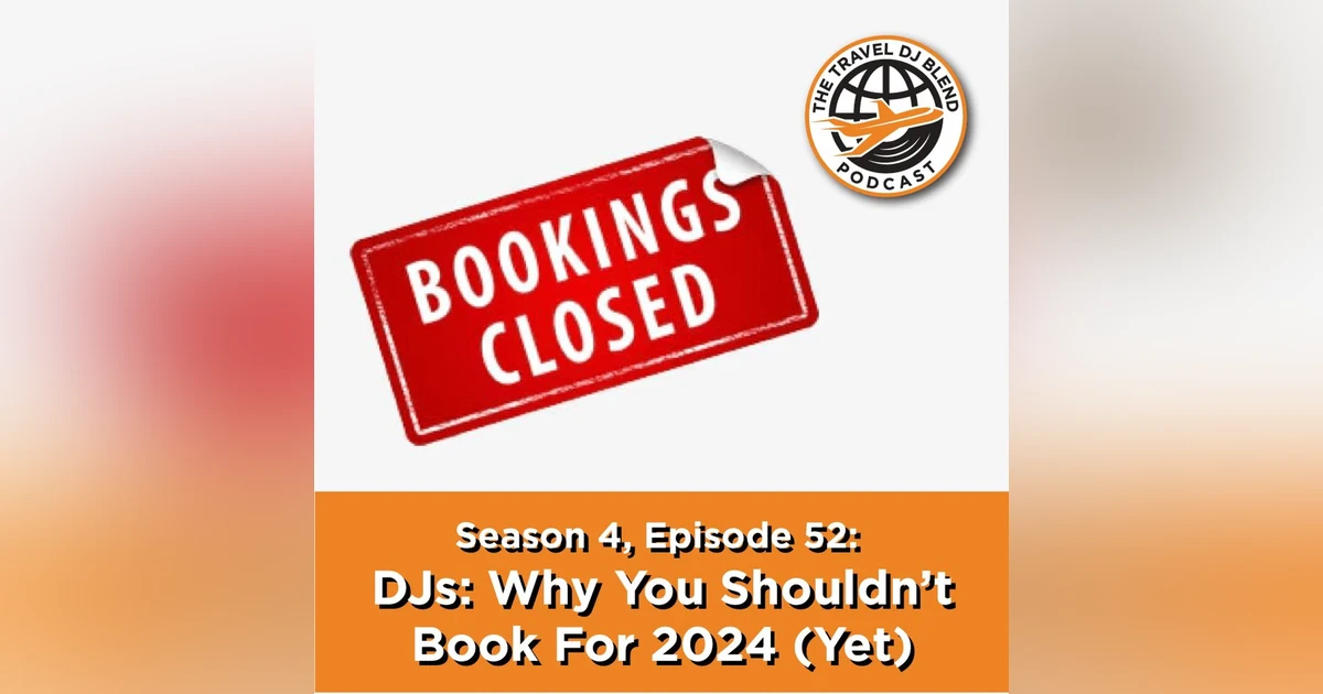 DJs: Why You Shouldn't Book for 2024 Yet