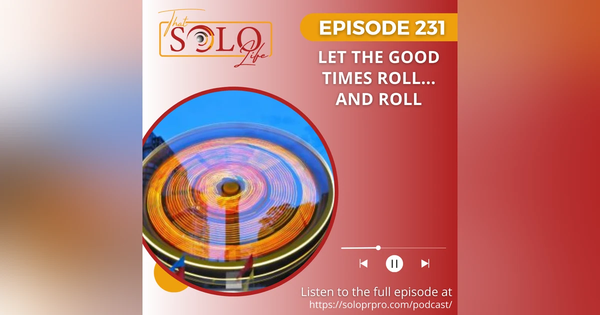 Let the Good Times Roll…And Roll