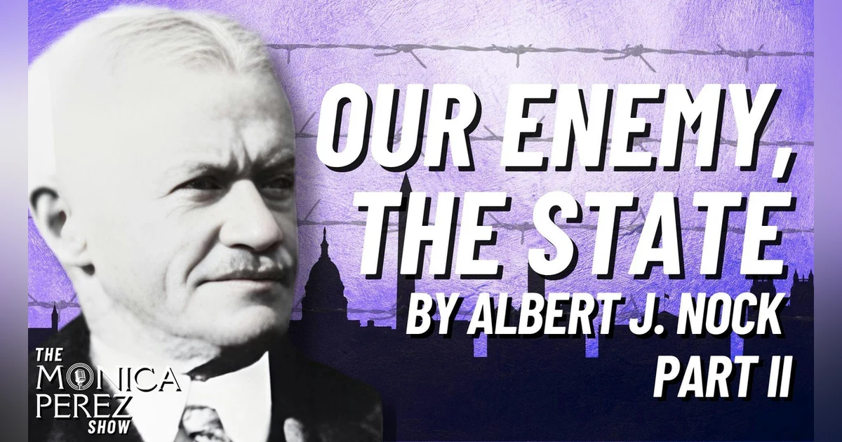 Our Enemy, the State by Albert J. Nock, Part 2