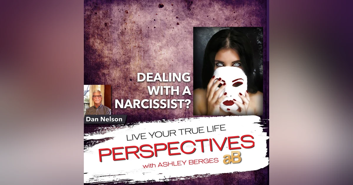Am I Dealing with a Narcissist? [Ep. 675]