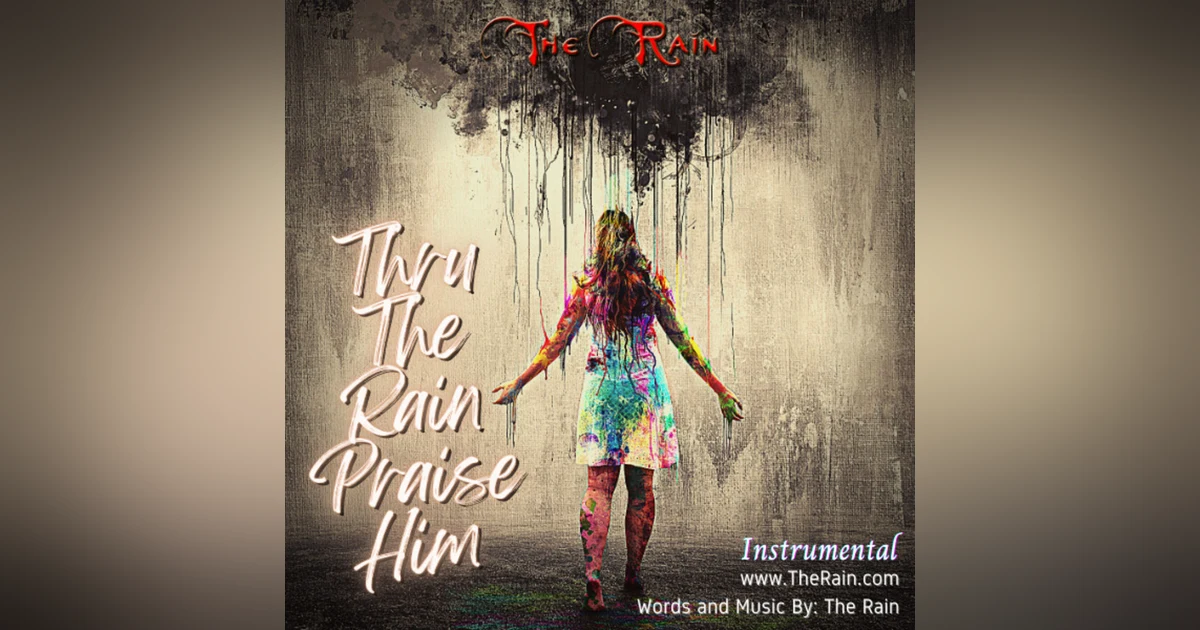 Thru The Rain Praise Him - Instrumental