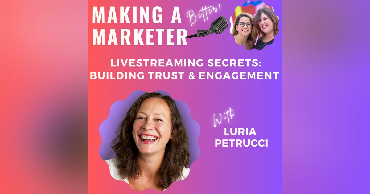 Livestreaming Secrets: Building Trust & Engagement with Luria Petrucci