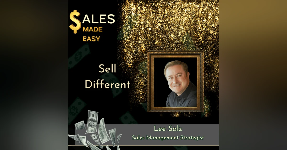 Sell Different With Author and Strategist Lee B Salz