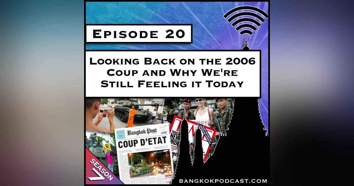 Looking Back on the 2006 Coup and Why We’re Still Feeling it Today [S7.E20]