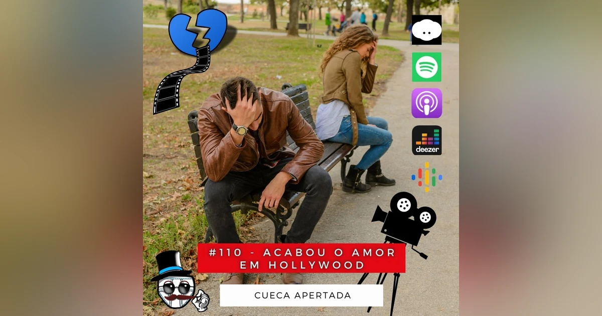 #110 – Acabou o amor em Hollywood
