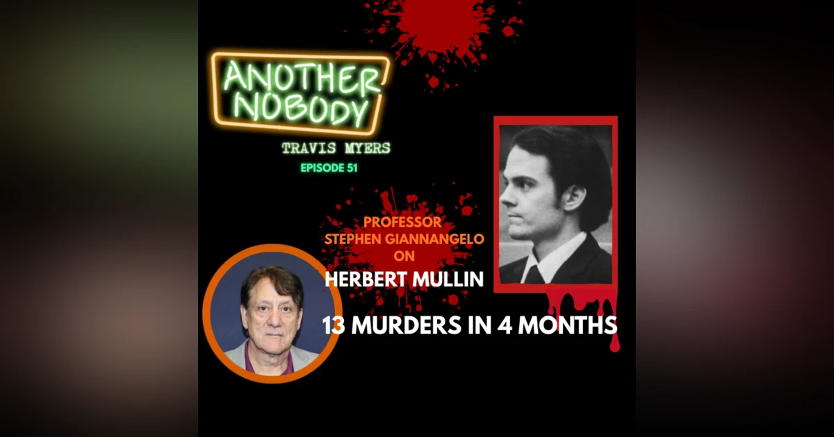 Professor Giannangelo on Herbert Mullin: 13 Murders in Four Months
