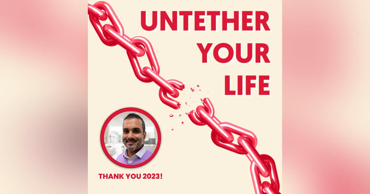 74: Untether Your Life: A Gratitude-Filled Look Back at 2023