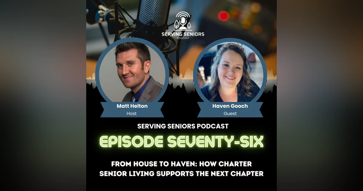 Episode 76: From House to Haven: How Charter Senior Living Supports the Next Chapter