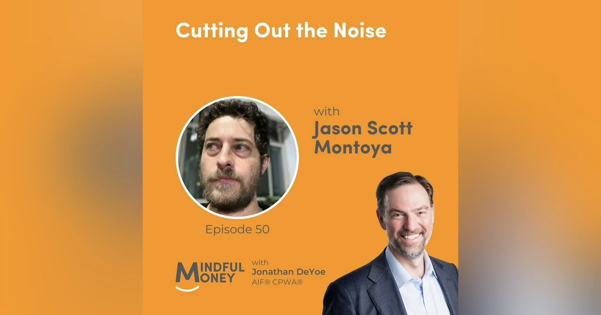 050: Jason Scott Montoya - Cutting Out the Noise