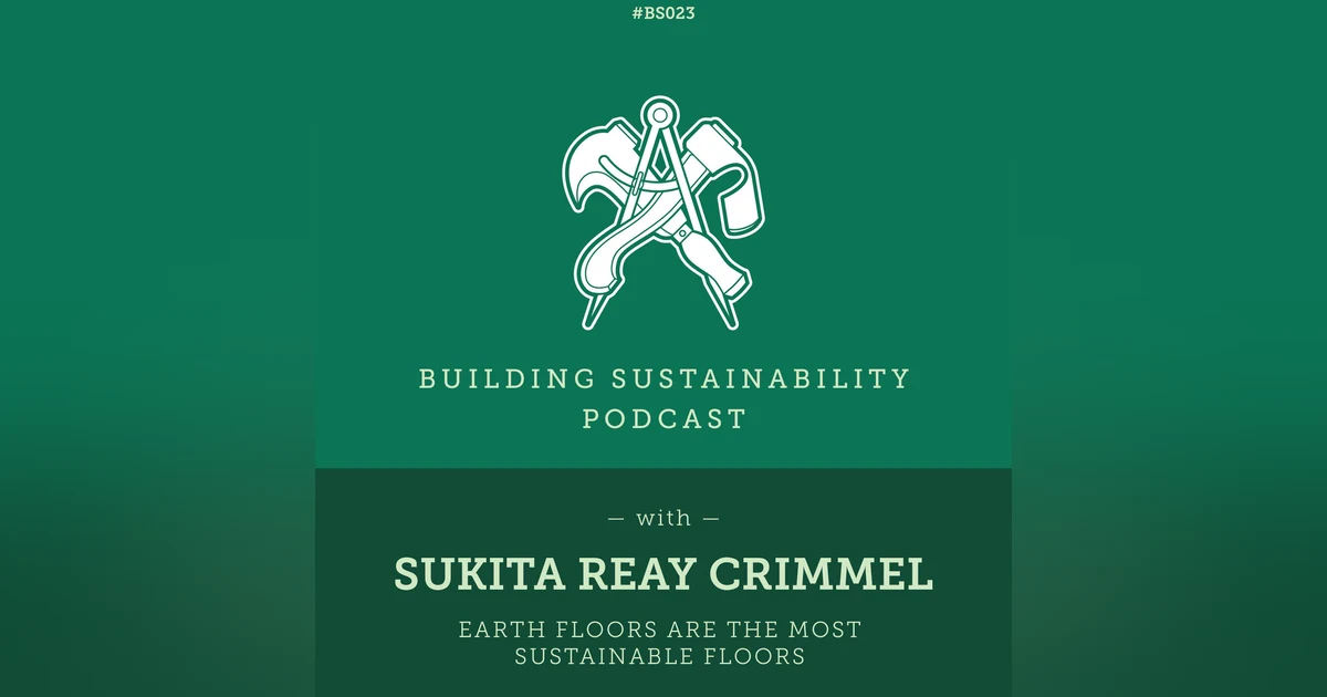Earth floors are the most sustainable floors - Sukita Reay Crimmel - BS023