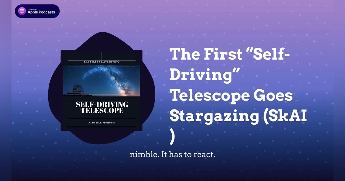 The First “Self-Driving” Telescope Goes Stargazing (SkAI )
