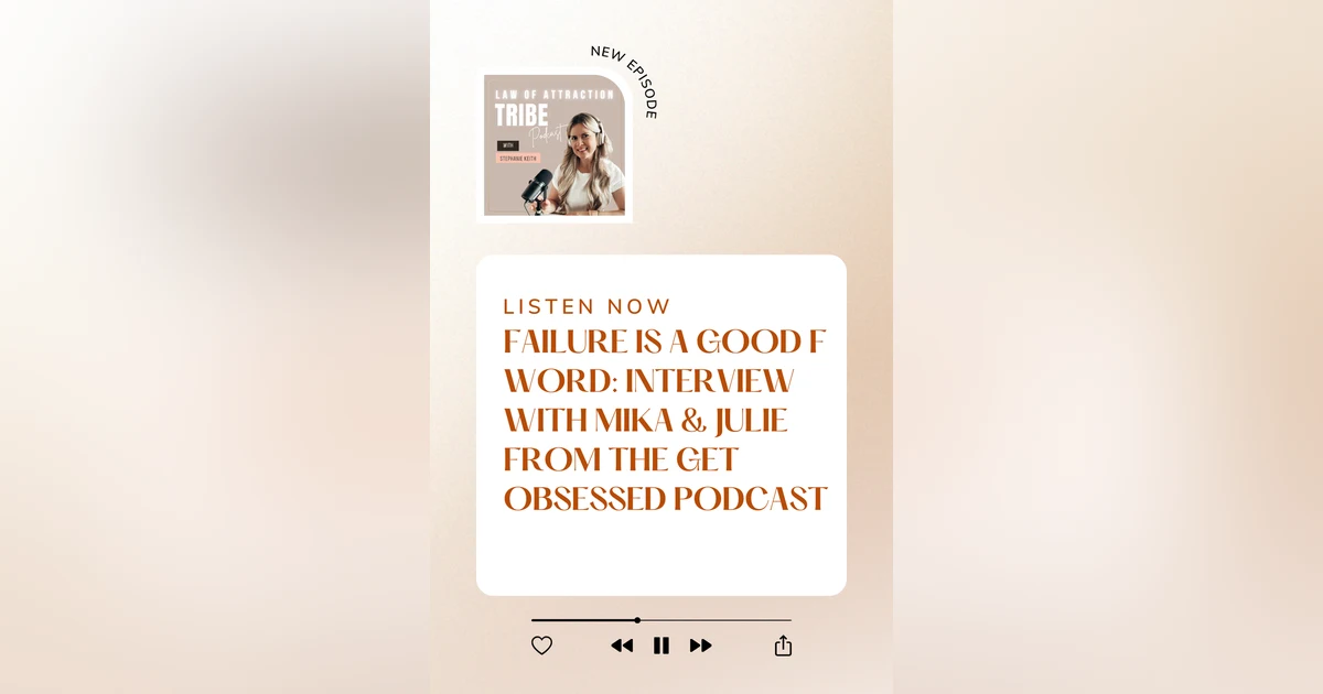 FAILURE IS A GOOD F WORD: INTERVIEW WITH MIKA & JULIE FROM THE GET OBSESSED PODCAST