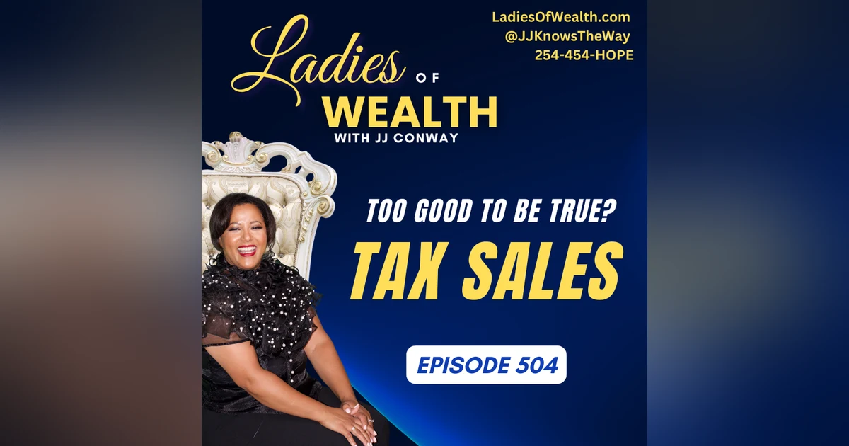 Episode 504: Tax Sales, Too Good to be True?