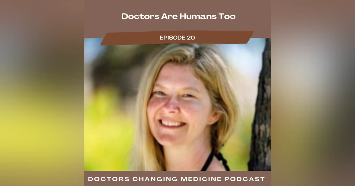 #20 Doctors Are Humans Too With Sunny Smith