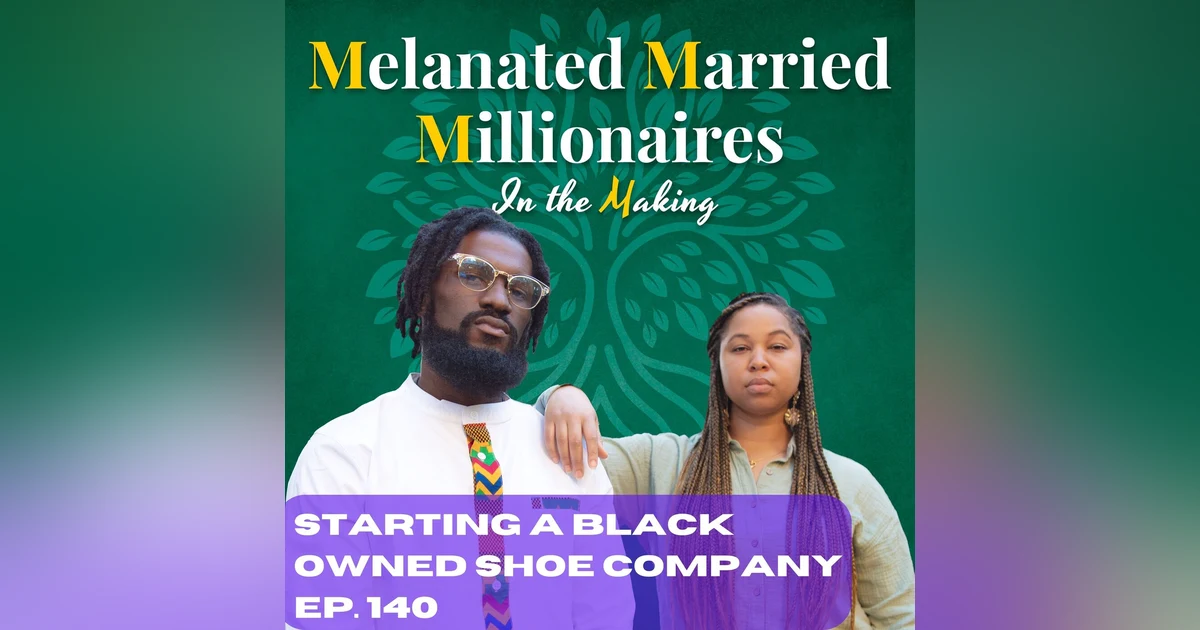Starting a Black Owned Shoe Company | The M4 Show Ep. 140