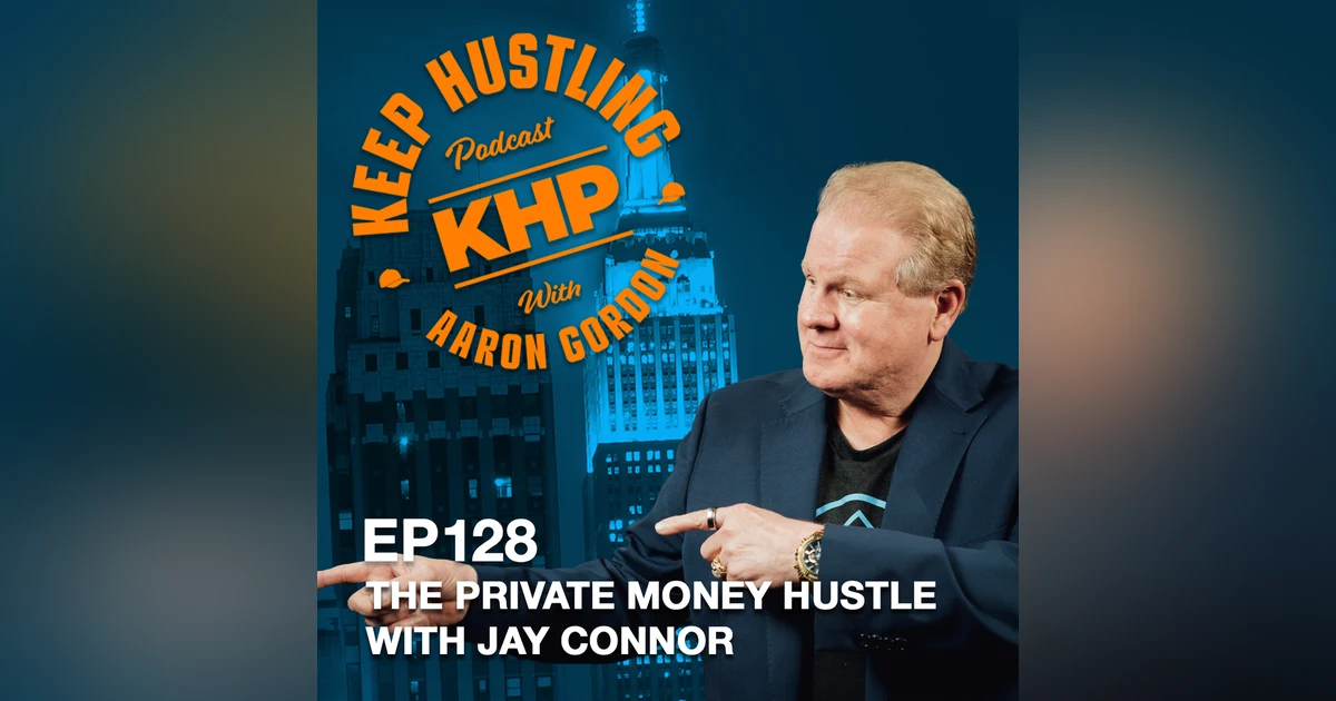 The Private Money Hustle with Jay Connor
