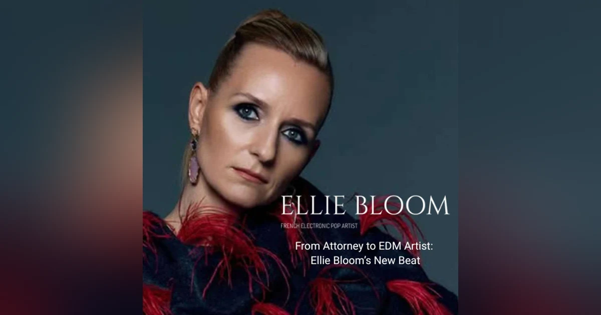 From Attorney to EDM Artist: Ellie Bloom’s New Beat
