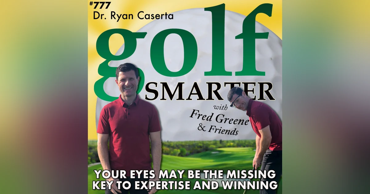 Your Eyes May be the Secret Weapon That Puts You in the Winner's Circle featuring Dr. Ryan Caserta