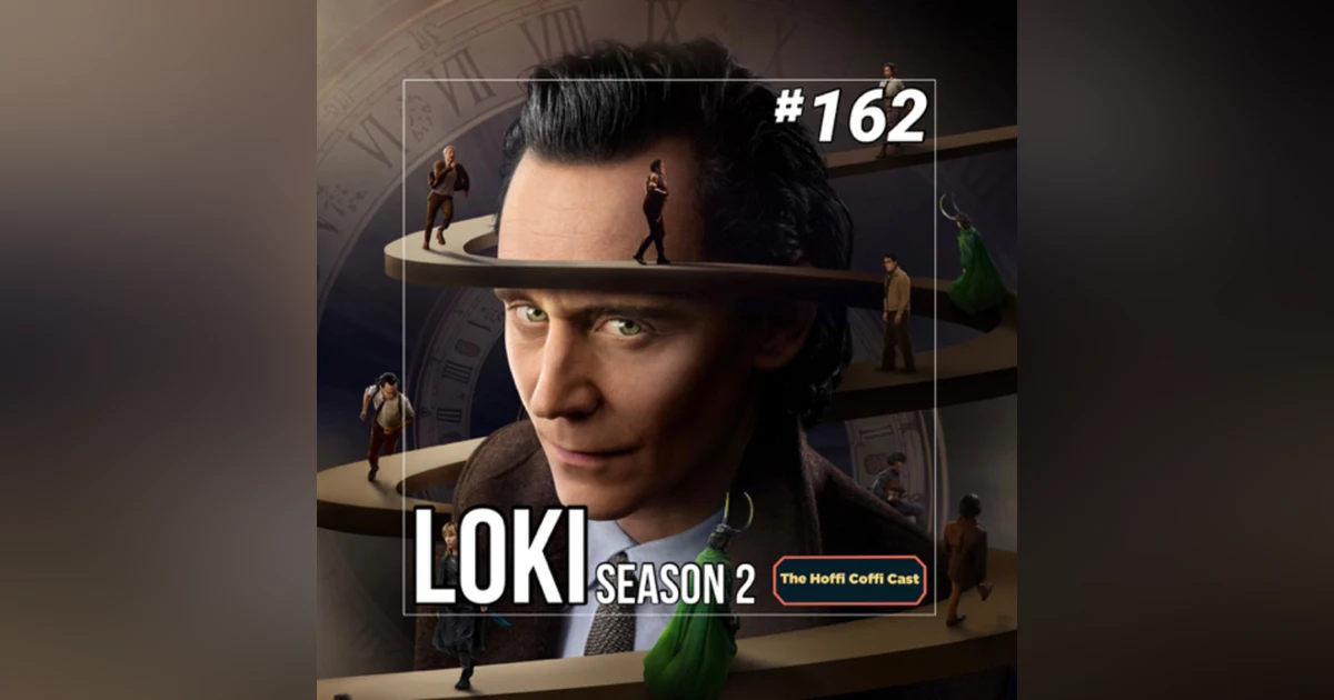 162 - Loki Season 2