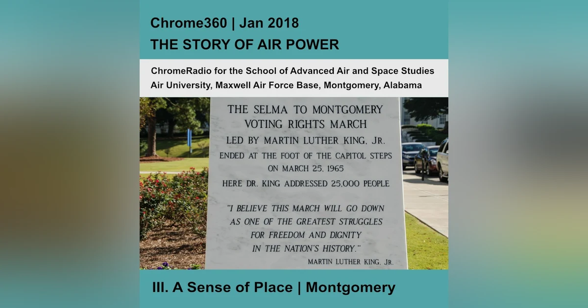 Chrome360 | THE STORY OF AIR POWER | A Sense of Place - Montgomery | Richard Muller