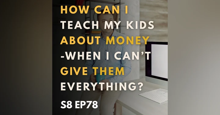 image for Teaching Kids About Money When You Can't Give Them Everything