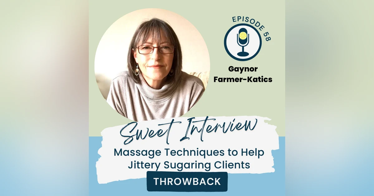 THROWBACK | Massage Techniques to Help Jittery Sugaring Clients with Gaynor Farmer-Katics