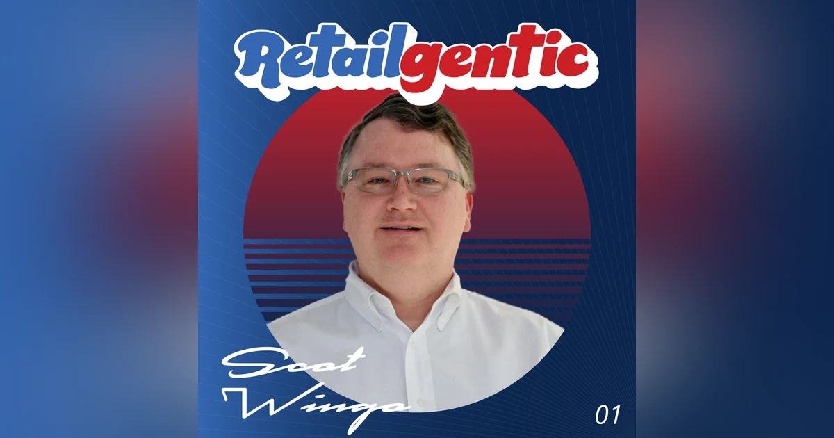 Introducing: Retailgentic - A New Pod Focusing on GenAI Shopping Agents and the impact on retail: Retailgentic