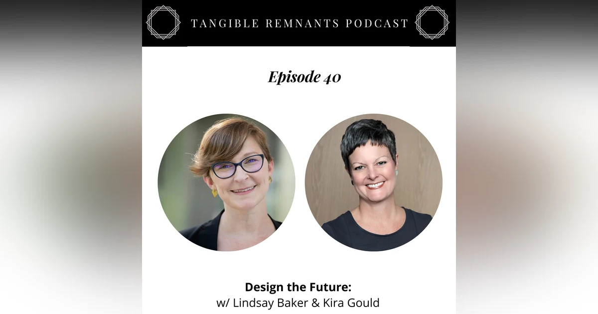 Design the Future w/ Lindsay Baker & Kira Gould